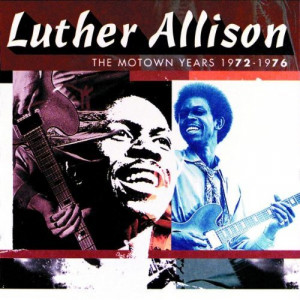Luther Allison The Motown Years(blues)(flac)[rogercc]