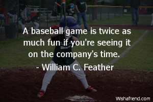 There are three things you can do in a baseball game. You can win, or ...