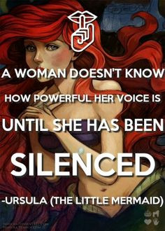 The Little Mermaid Quote- Don't let them SILENCE you or let you become ...