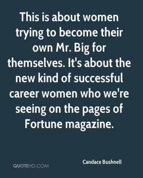 This is about women trying to become their own Mr. Big for themselves ...