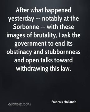 Francois Hollande - After what happened yesterday -- notably at the ...