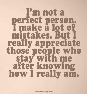 not a perfect person. I make a lot of mistakes. But I really ...