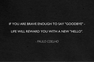 Paulo coelho, quotes, sayings, brave, life, new hello