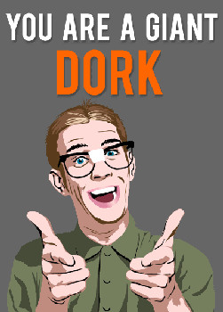 Are you a Nerd Geek Dork or Dweeb?