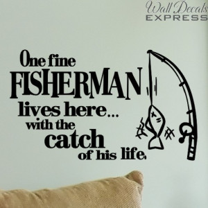 fine fisherman lives here with the catch of his life