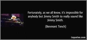 ... but Jimmy Smith to really sound like Jimmy Smith. - Benmont Tench