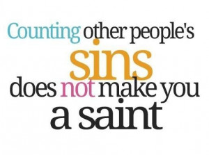 Related Keywords : people , sins , saint , Author Unknown , quotes ...
