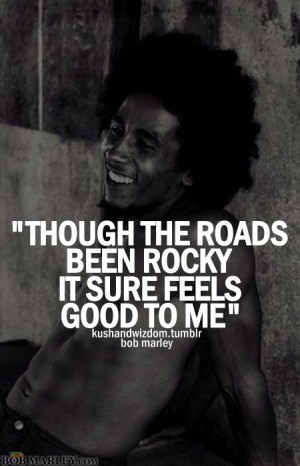 though the road's been rocky...