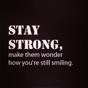 Stay Strong..
