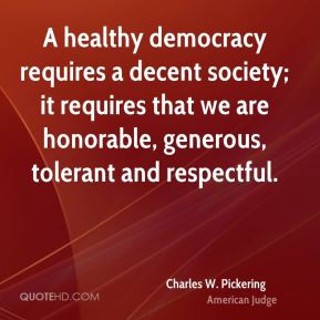 ... it requires that we are honorable, generous, tolerant and respectful