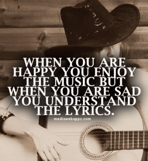 the music but when you are sad you understand the lyrics.~Frank Ocean ...