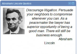 ... good man. There will still be business enough. ” ~ Abraham Lincoln