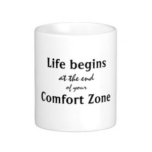 Life Begins Comfort Zone Quote Coffee Mug
