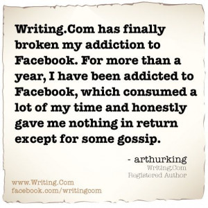 Writing.Com has finally broken my addiction to Facebook. For more than ...