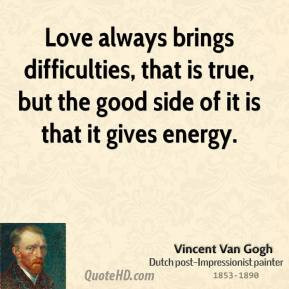 Love always brings difficulties, that is true, but the good side of it ...