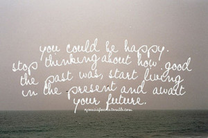 future, good, happy, love, present, quote, sea, thinking