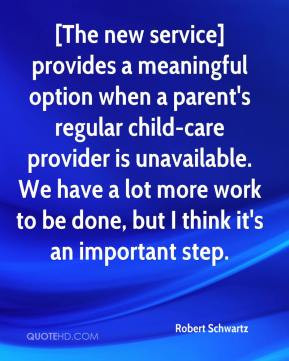 Robert Schwartz - [The new service] provides a meaningful option when ...