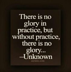 ... in practice but without practice there is no glory # piano # quote