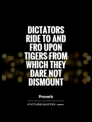 ... and fro upon tigers from which they dare not dismount Picture Quote #1