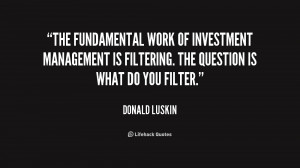 The fundamental work of investment management is filtering. The ...