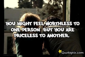 You Are Worthless Quotes You might feel worthless to