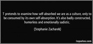 pretends to examine how self-absorbed we are as a culture, only to ...