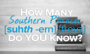 ... 13 Things Every Southern Man Must Own 12 Pearls of Southern Wisdom