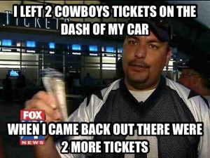Left 2 Cowboys Tickets On The Dash Of My Car…