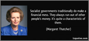 Socialist governments traditionally do make a financial mess. They ...