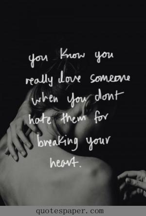 You know you really love someone when you don’t hate them for ...