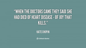 quote-Kate-Chopin-when-the-doctors-came-they-said-she-71626.png