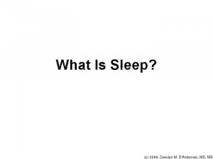 What Is sleep?
