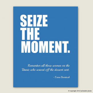 Seize The Moment Erma Bombeck Funny Quote Art by PrintablePixels