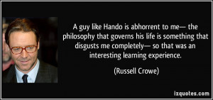 ... Hando is abhorrent to me— the philosophy that governs his life