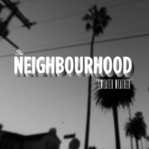 Music Video: The Neighbourhood - 