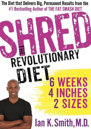 Lose Weight Fast with the Shred Diet Plan by Ian K. Smith