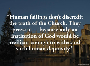famous-church-quote-human-failings-dont-discredit-the-truth-of-the ...