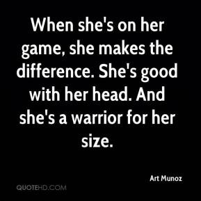 When she's on her game, she makes the difference. She's good with her ...