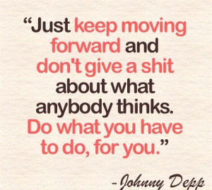 just keep moving forward