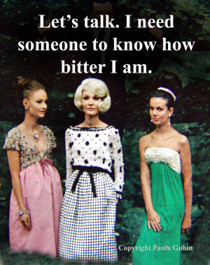 Let's talk I need someone to know how bitter I am - vintage retro ...
