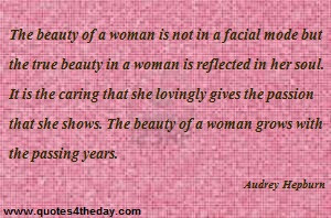 ... but the true beauty in a woman is reflected in her soul ~ Beauty Quote