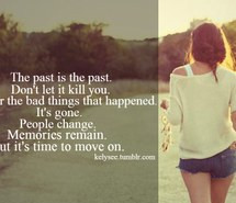 fade, favorite, feelings, get over it, memories, move on, past, quote