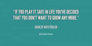 quote-Shirley-Hufstedler-if-you-play-it-safe-in-life-93379.png