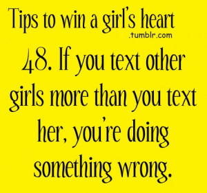 Tips to win a girls heart: if you are text other girls more than her ...
