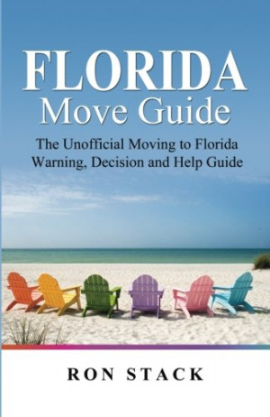 The Florida Move Guide: The Unofficial Moving to Florida Warning ...