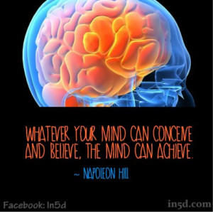 Whatever Your Mind Can Conceive And Believe It Can Achieve | In5D.com