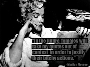 Fake Marilyn Monroe Quote On Modern Use Of Her Quotes By Trashy Girls