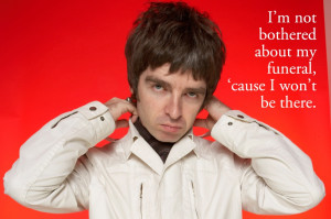 Noel Gallagher’s Quotes