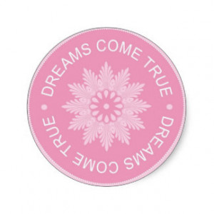 Inspirational 3 Word Quotes ~Dreams Come True~ Round Sticker