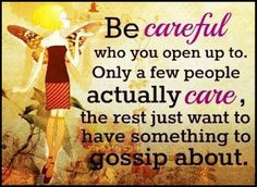 be careful who you open up to life quotes quotes quote life quote ...